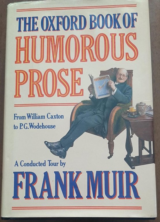 The Oxford Book of Humorous Prose from William Caxton to …