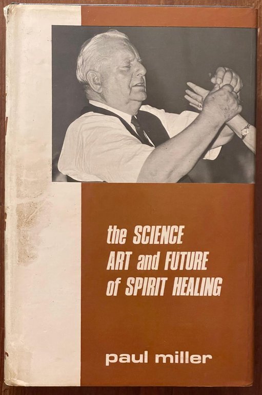 THE SCIENCE ART AND FUTURE OF SPIRITUAL HEALING