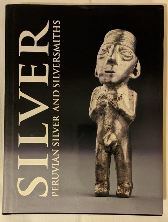 The Silver and Silversmiths of Peru