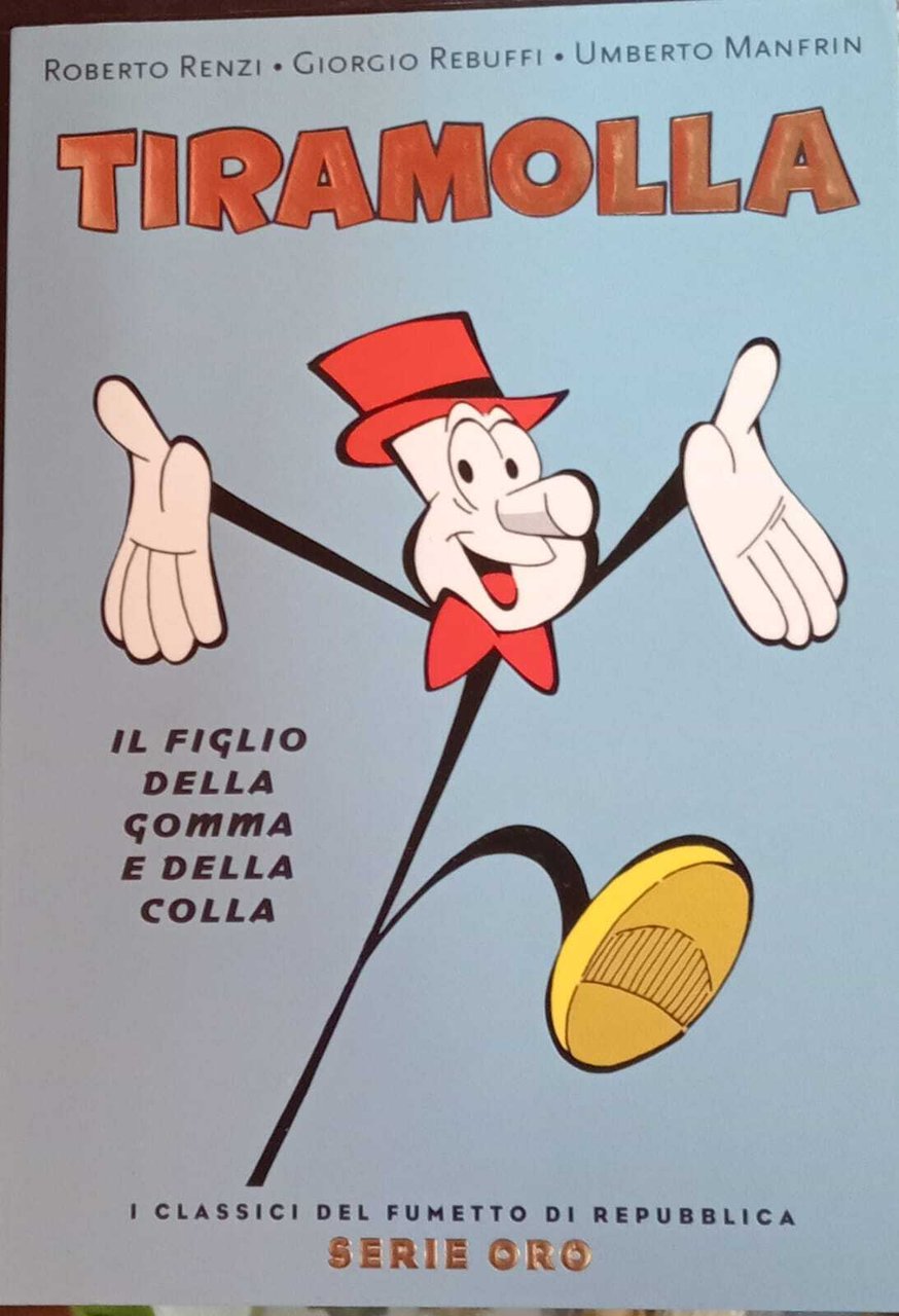 Tiramolla. Il figlio della gomma e della colla.