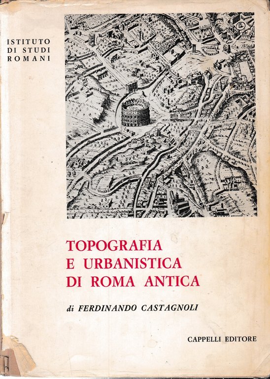 Topografia e urbanistica di Roma Antica.
