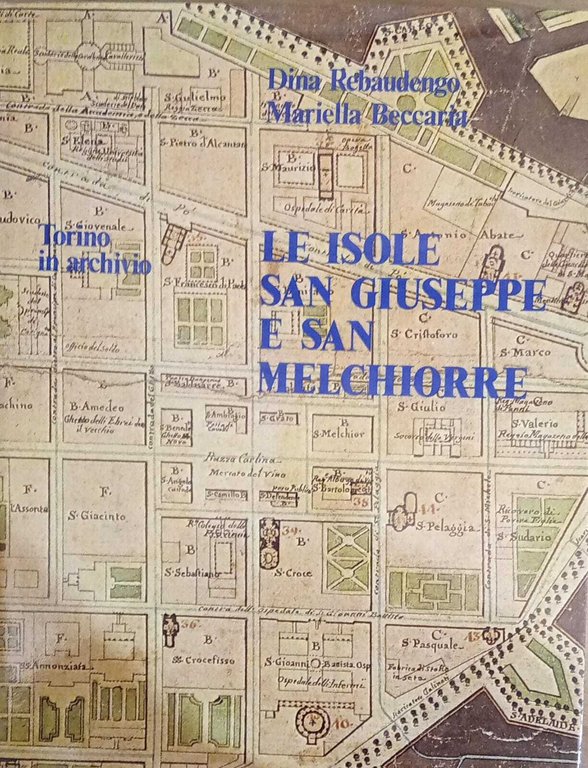 Torino in  archivio. Le isole San Giuseppe e San Melchiorre