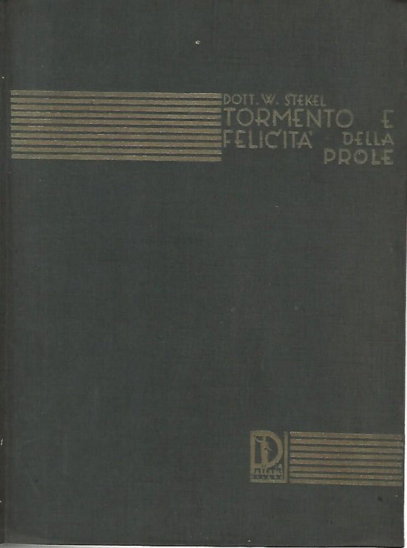 Tormento e felicità della prole