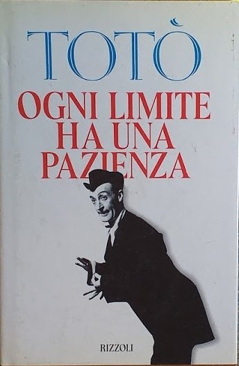 Totò. Ogni limite ha una pazienza