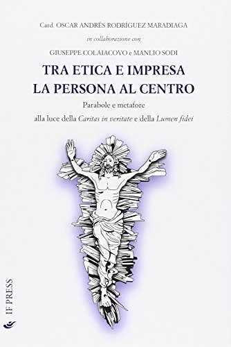 Tra etica e impresa. La persona al centro
