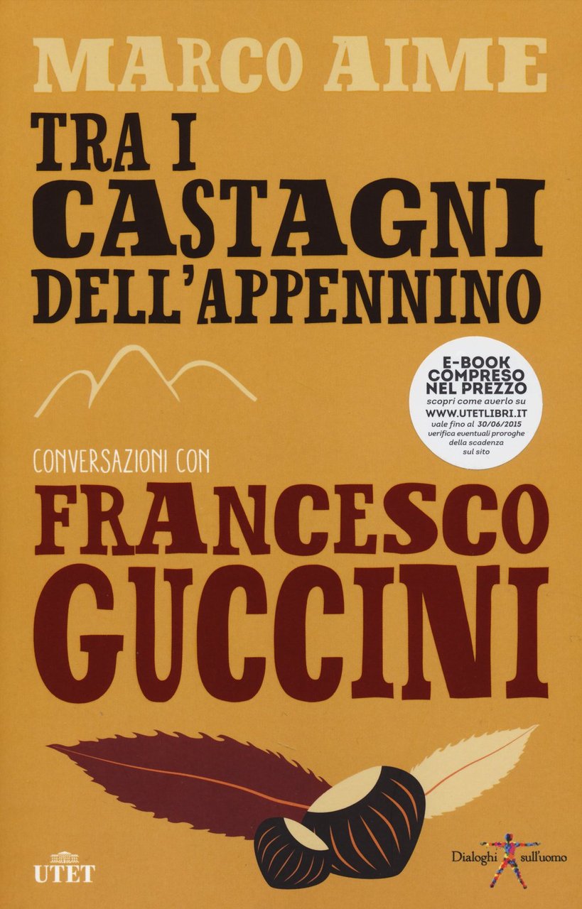 Tra i castagni dell'Appennino. Conversazioni con Francesco Guccini. Con e-book
