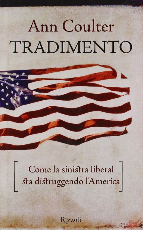 Tradimento. Come la sinistra liberal sta distruggendo l'America