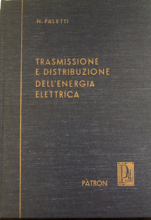 Trasmissione e distribuzione dell'energia elettrica. Volume I