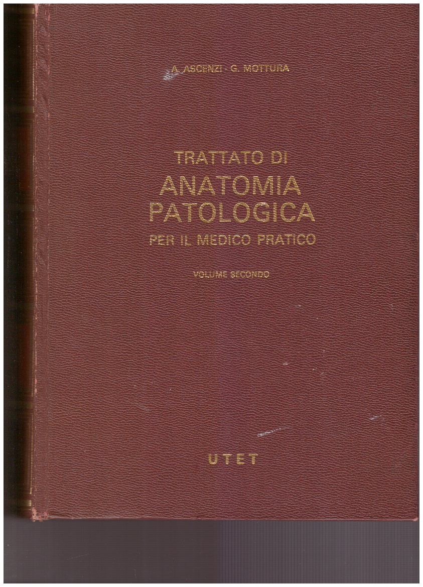 Trattato di anatomia patologica per il medico pratico. Volume secondo.