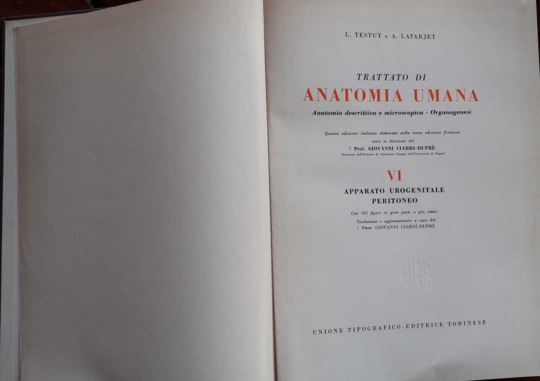 Trattato di anatomia umana. Volume VI . Apparato urogenitale peritoneo