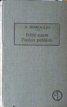 Trattato di Diritto Penale, vol. VI: delitti contro l'ordine pubblico