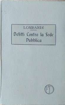 Trattato di Diritto Penale, vol. VII: dei delitti contro la …