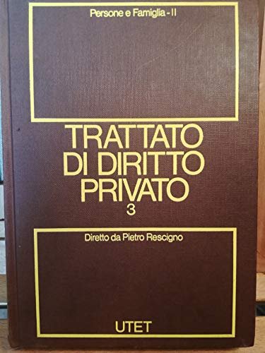 Trattato di diritto privato (Vol. 3/2) Persone e Famiglia