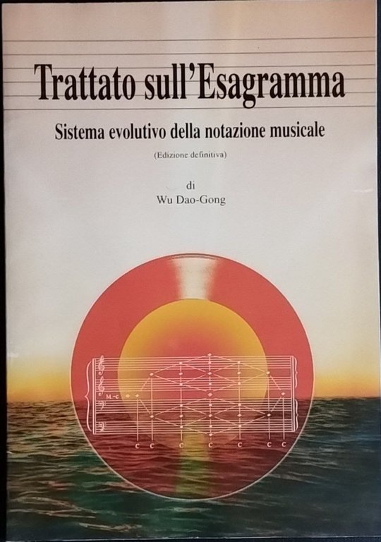 Trattato sull'esagramma. Sistema evolutivo della notazione musicale.