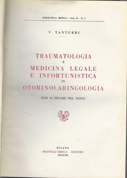 TRAUMATOLOGIA E MEDICINA LEGALE E INFORTUNISTICA IN OTORINOLARINGOLOGIA