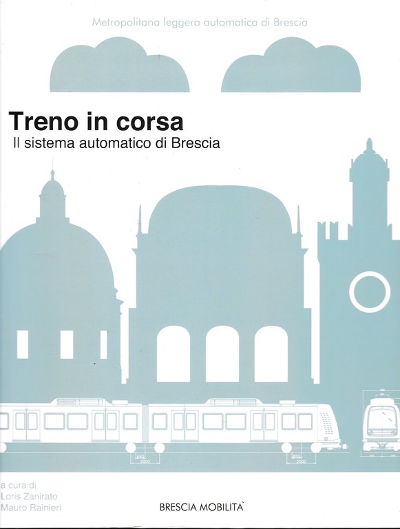 Treno in corsa. Il sistema automatico di Brescia