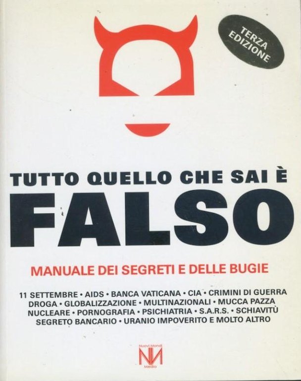 Tutto quello che sai è falso : manuale dei segreti …