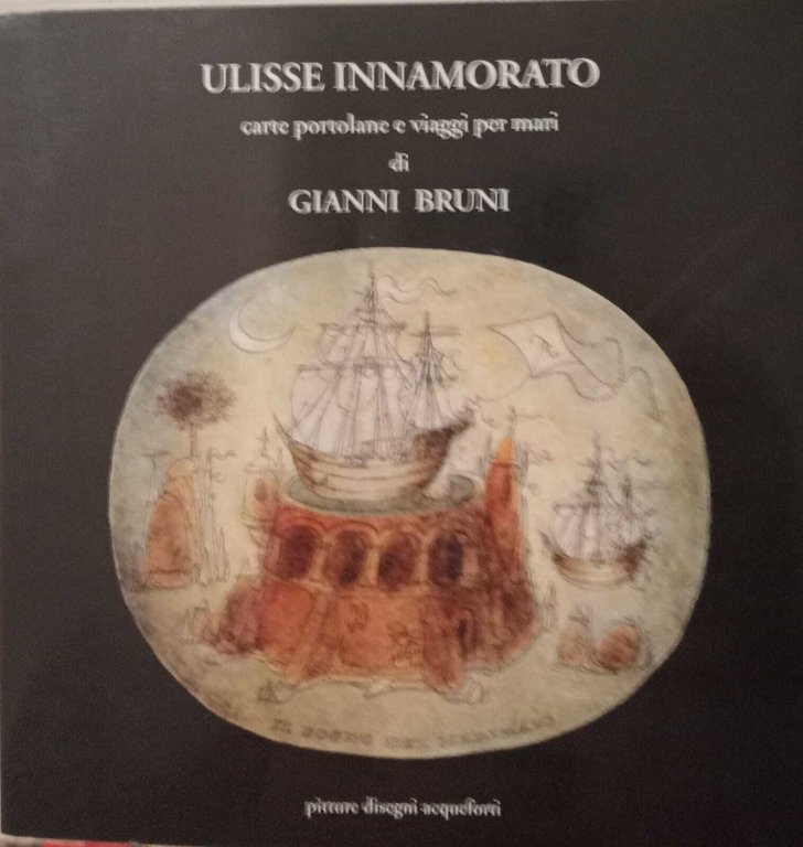Ulisse innamorato, carte portolane e viaggi per mari.