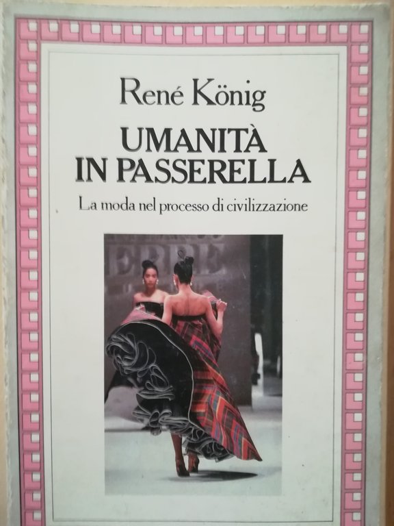 Umanità in passerella. La moda nel processo di civilizzazione
