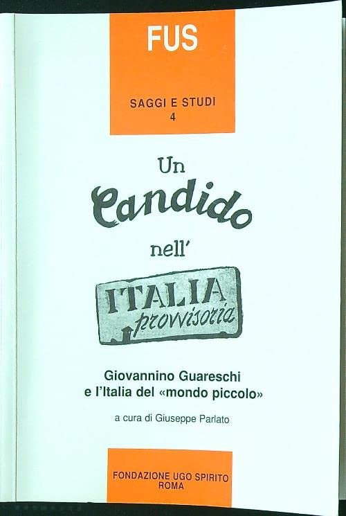 Un candido nell'Italia provvisoria. Giovannino Guareschi e l'Italia del «Mondo piccolo»