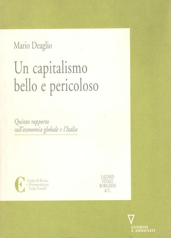 Un capitalismo bello e pericoloso. Quinto rapporto sull'economia globale e …