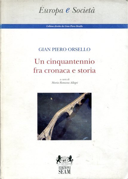 Un cinquantennio fra cronaca e storia