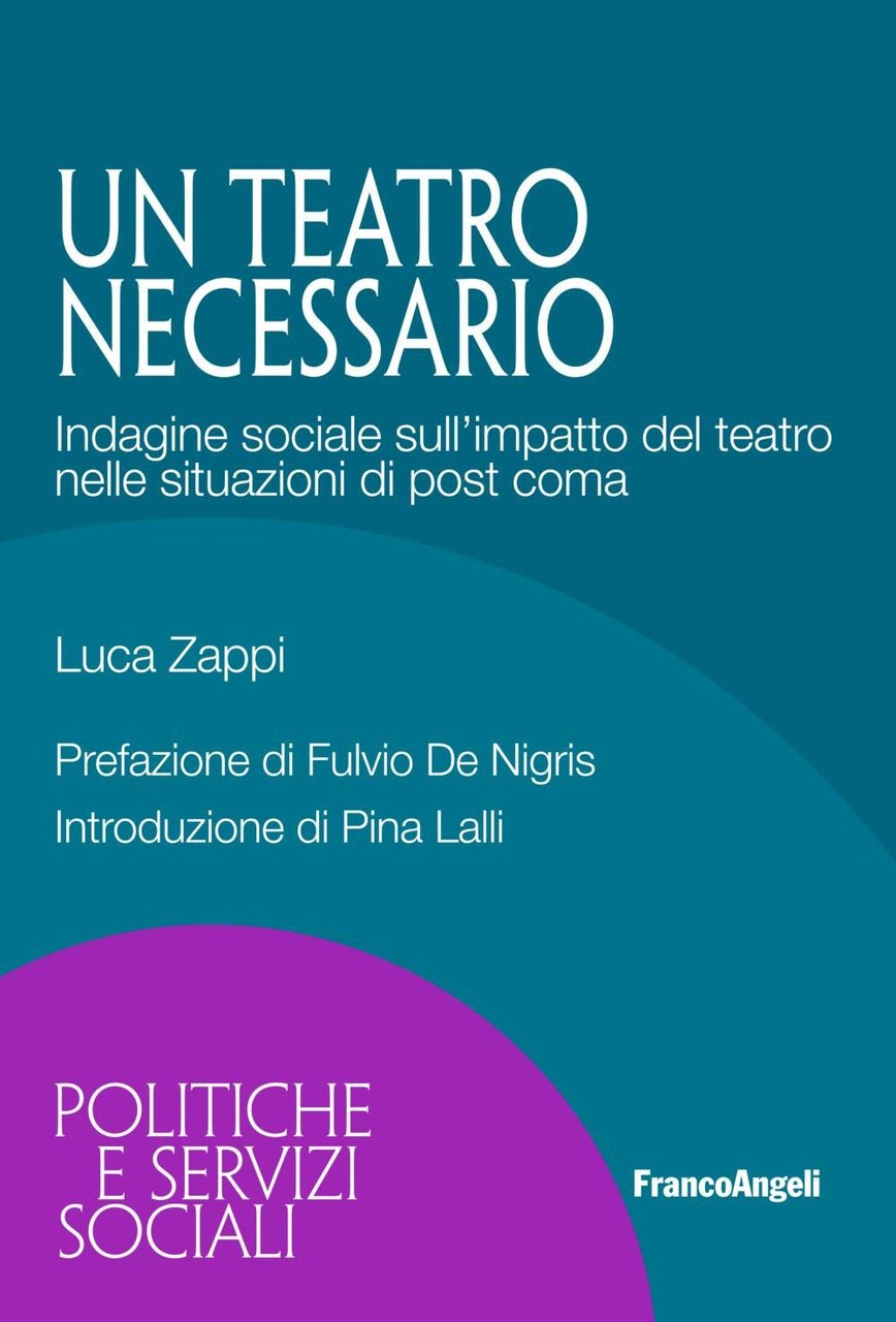 Un teatro necessario. Indagine sociale sull'impatto del teatro nelle situazioni …