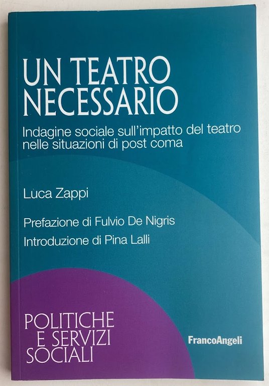 Un teatro necessario. Indagine sociale sull'impatto del teatro nelle situazioni …