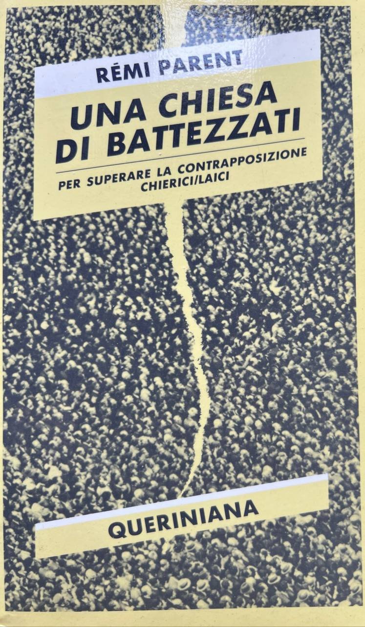 Una chiesa di battezzati. Per superare la contrapposizione chierici-laici