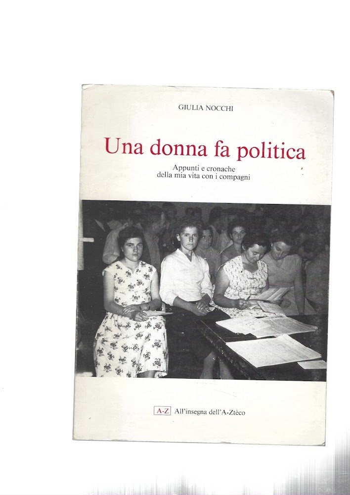 UNA DONNA FA POLITICA. Appunti e cronache della mia vita …