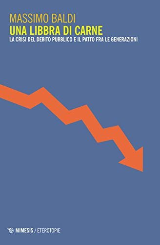 Una libbra di carne. La crisi del debito pubblico e …