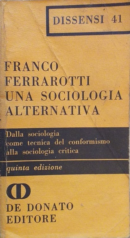 Una sociologia alternativa. Dalla sociologia come tecnica del conformismo alla …