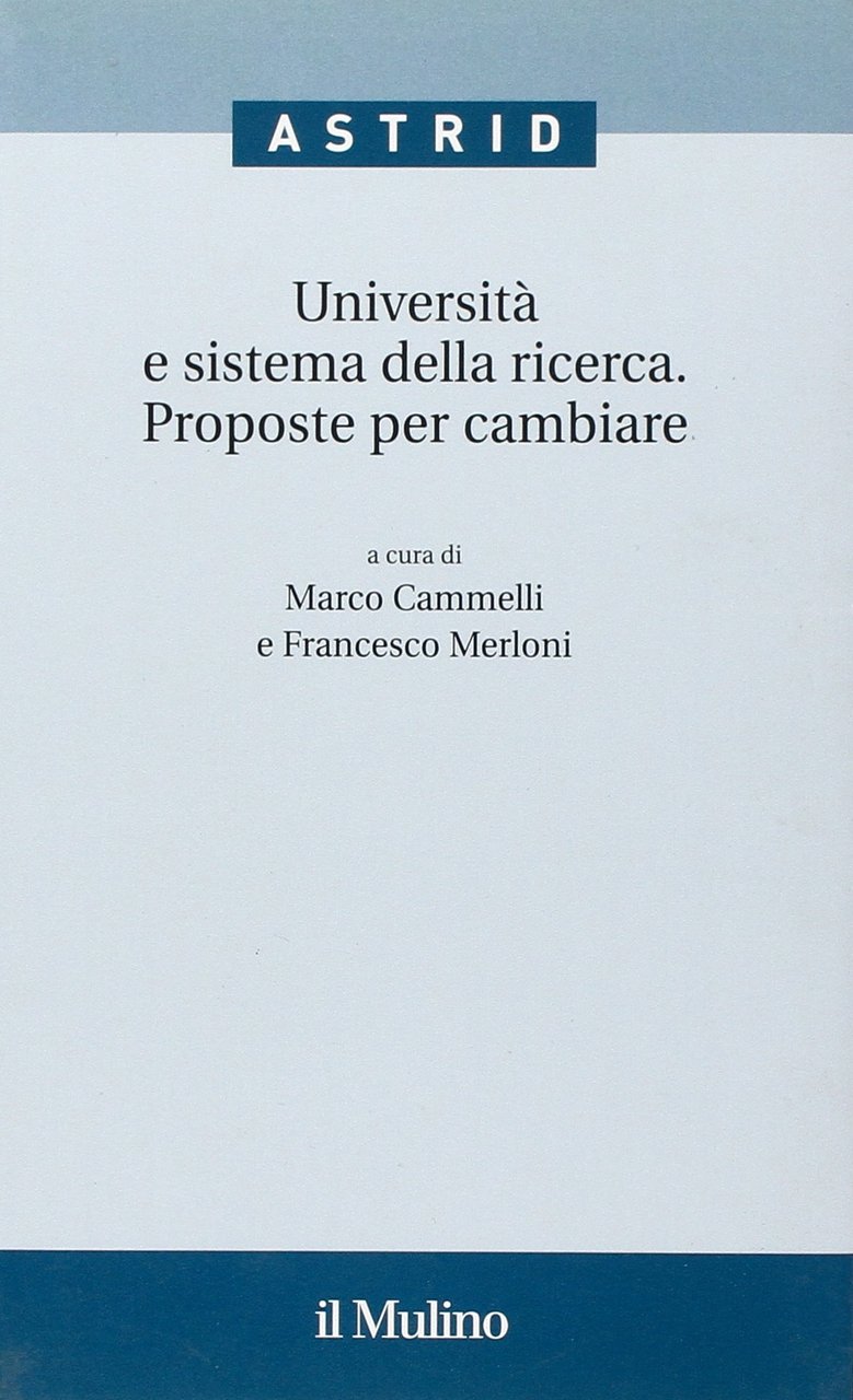 Università e sistema della ricerca. Proposte per cambiare