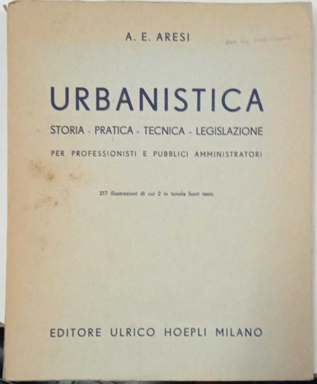Urbanistica storia  - pratica - tecnica - legislazione per professionisti e pubblici amministratori