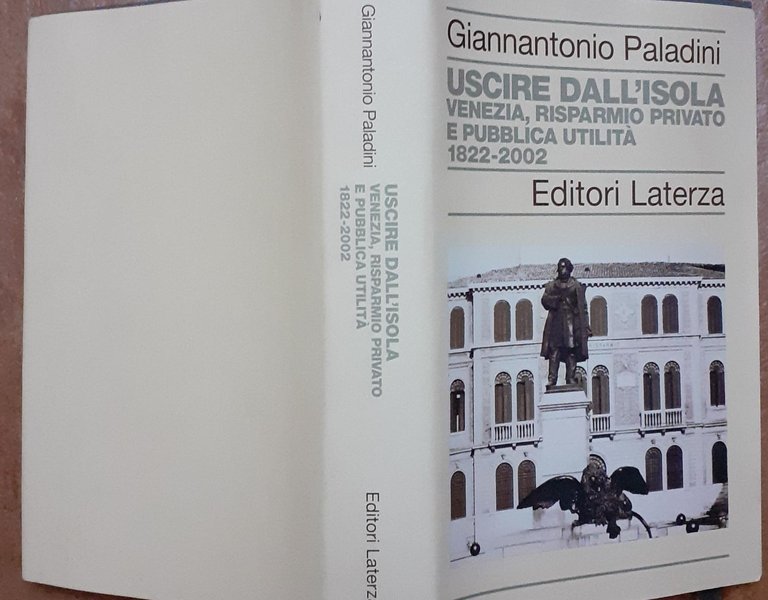Uscire dall'isola : Venezia, risparmio privato e pubblica utilita, 1822-2002