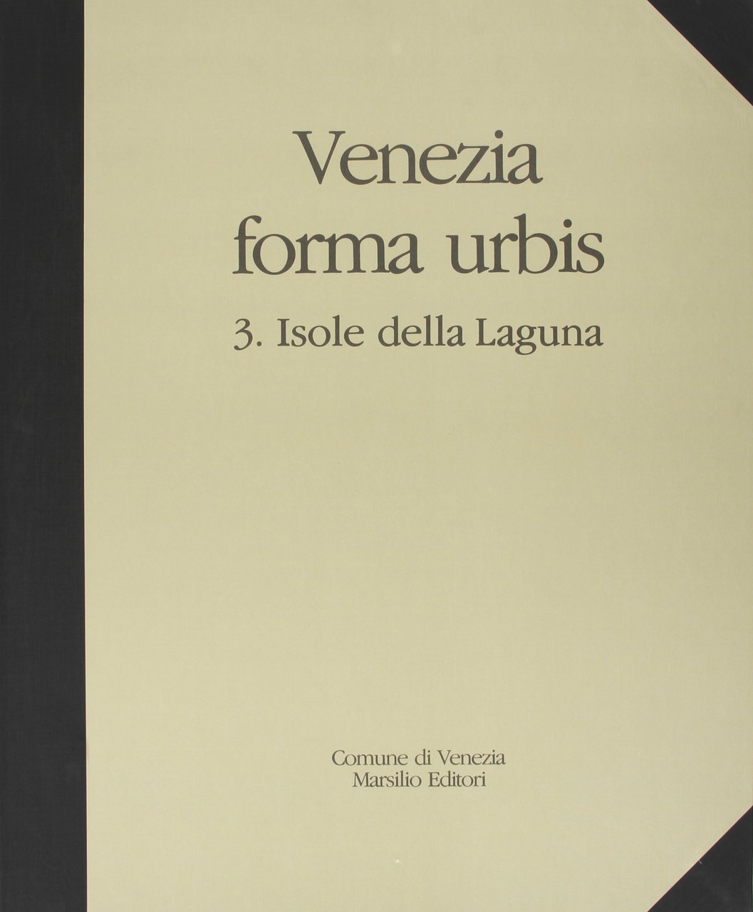 Venezia forma urbis. Isole della laguna. Il fotopiano degli insediamenti …