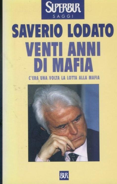 Venti anni di mafia : c'era una volta la lotta …