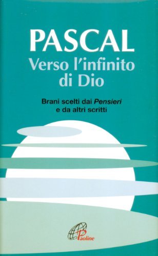 Verso l'infinito di Dio. Brani scelti dai Pensieri e da …