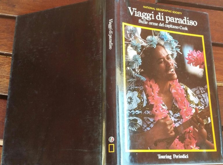 Viaggi di paradiso. Sulle orme del capitano Cook
