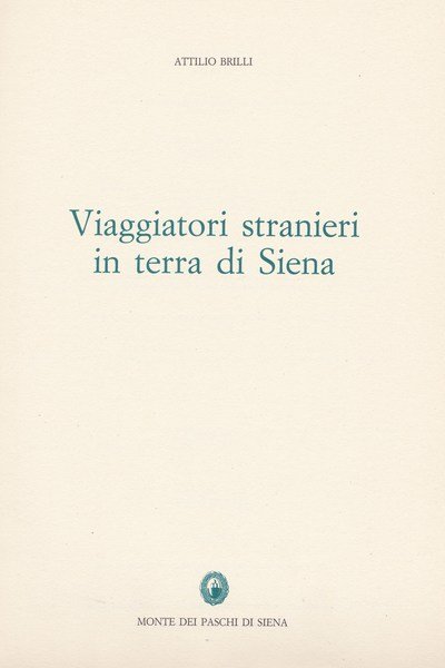 Viaggiatori stranieri in terra di Siena