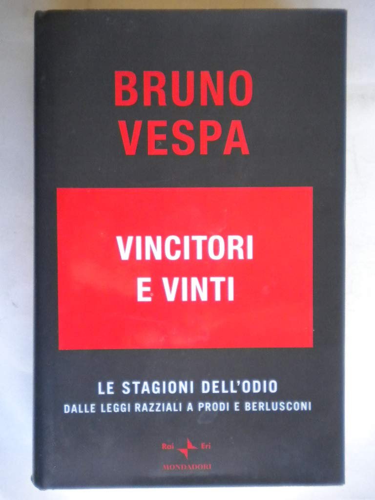 Vincitori e vinti. Le stagioni dell'odio. Dalle leggi razziali a …
