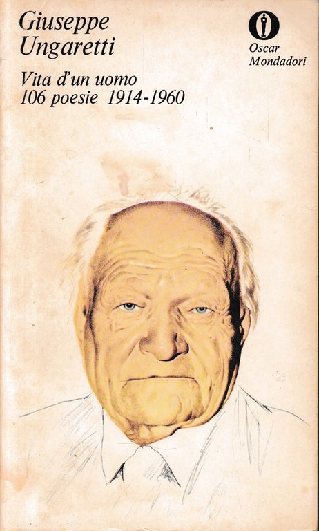 Vita d'un uomo. 106 poesie 1914-1960