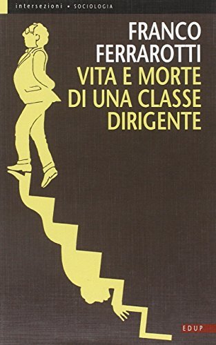 Vita e morte di una classe dirigente