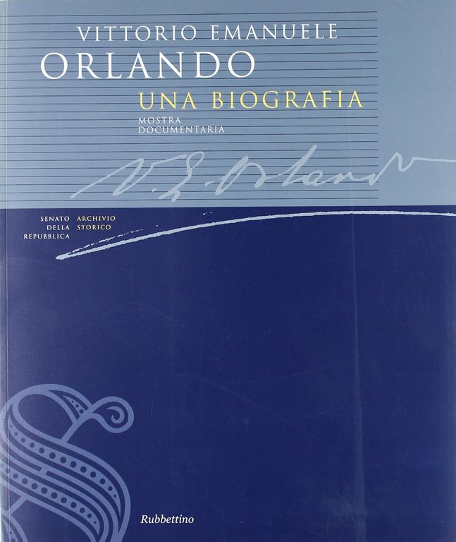 Vittorio Emanuele Orlando. Una biografia. Mostra documentaria