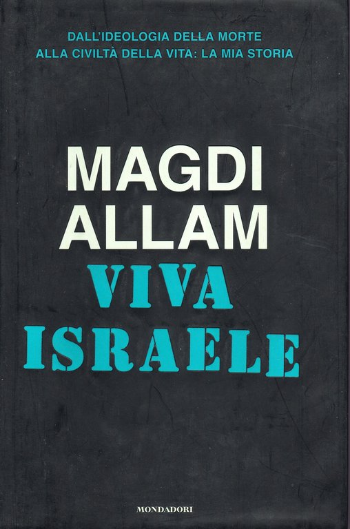 Viva Israele. Dall'ideologia della morte alla civiltà della vita: la …