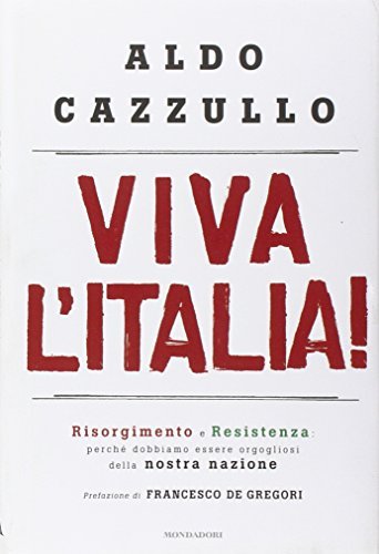 Viva l'Italia! Risorgimento e Resistenza: perché dobbiamo essere orgogliosi della … | Immagine Gallery 2