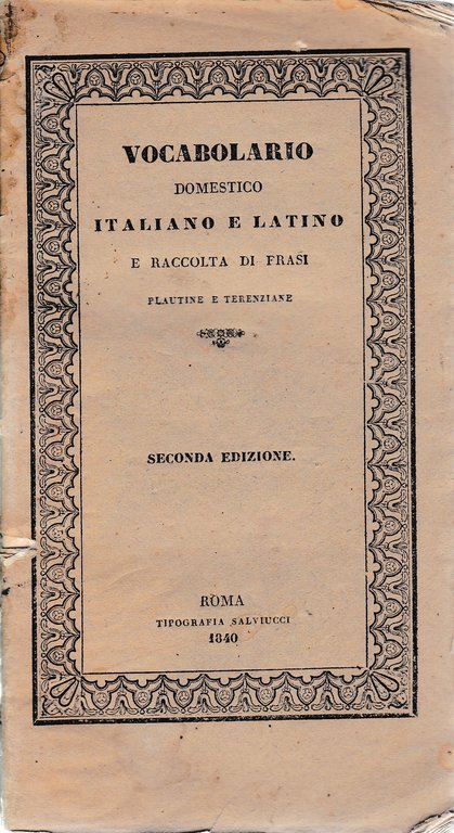 Vocabolario domestico Italiano e Latino e raccolta di frasi Plautine …