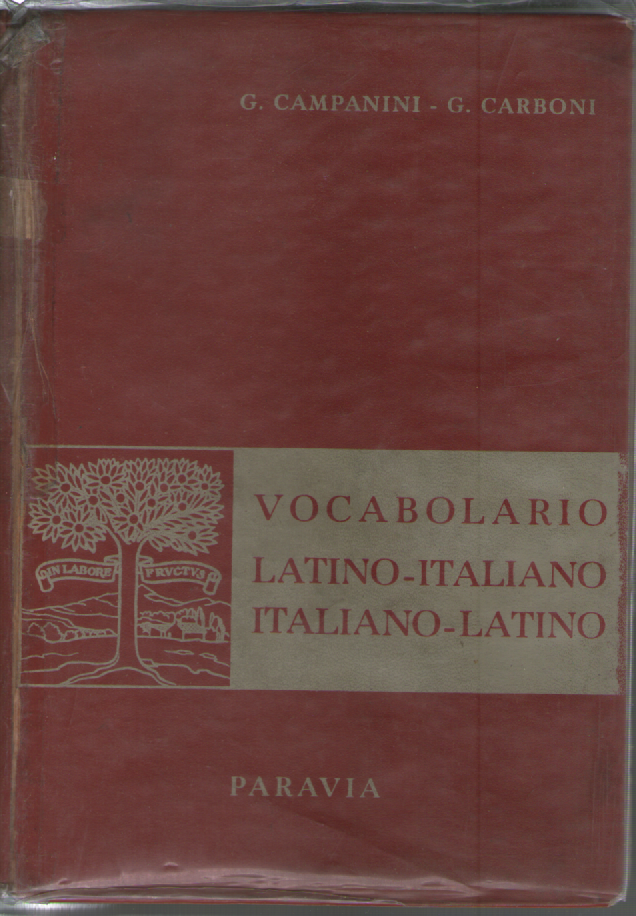 Vocabolario Latino-Italiano Italiano- Latino.