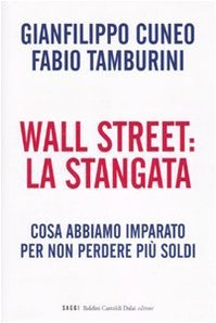 Wall Street: la stangata. Cosa abbiamo imparato per non perdere …