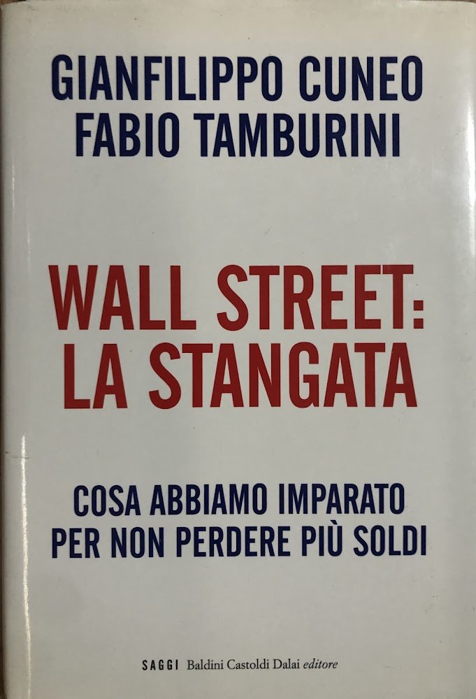 Wall Street: la stangata. Cosa abbiamo imparato per non perdere …